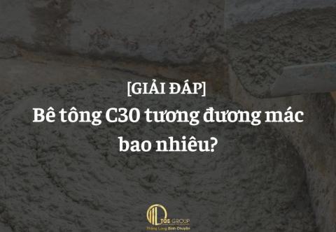 [GIẢI ĐÁP] Bê Tông C30 Tương Đương Mác Bao Nhiêu? 